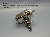 31516C  New, Chrome Reversed Corvair Style Steering Box, Universal