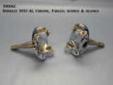 39006C Spindles 37-41 Ford, Chrome, Forged, Bushed & Reamed