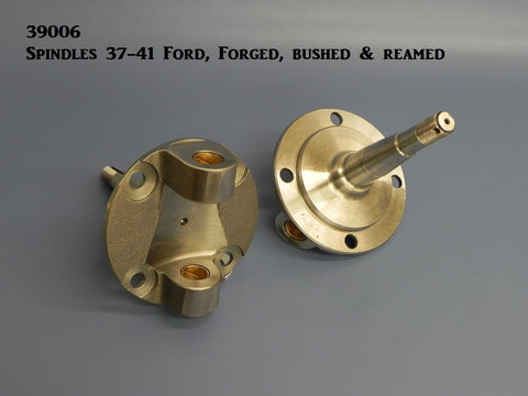 39006 Spindles 37-41 Ford, Forged, Bushed & Reamed