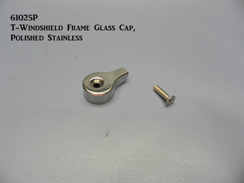 61025P  T-Windshield Frame Glass Cap, Polished Stainless, each