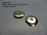 31850C-TCP Motor Mount Top Cupped Plates, Polished Stainless